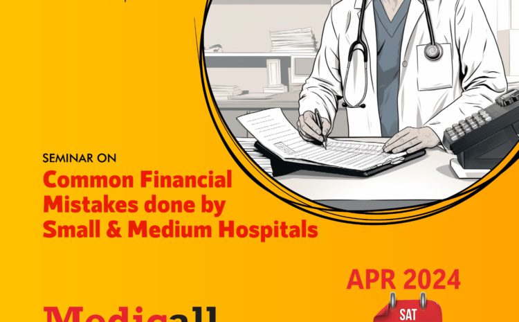 Common Financial Mistakes done by Small & Medium Hospitals